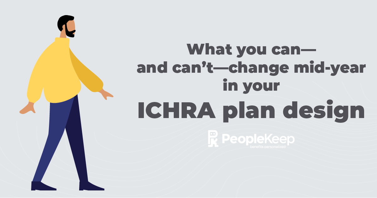 What you can—and can't—change midyear in your ICHRA plan design